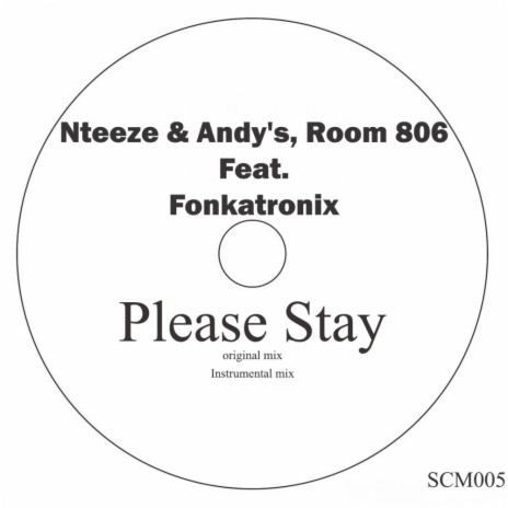 Please Stay (Original Mix) ft. Room 806 & Fonkatronix | Boomplay Music