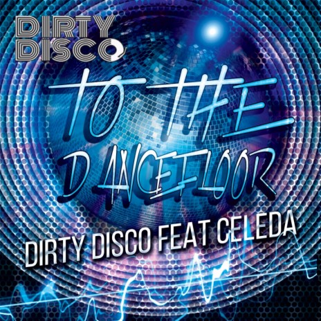To The Dancefloor (Tweaka Turner Deep Excursion Mix) ft. Celeda