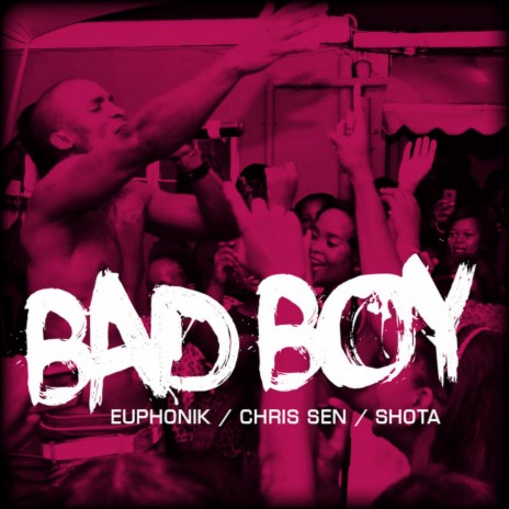 Bad Boy (Original Mix) ft. Chris Sen & Shota | Boomplay Music