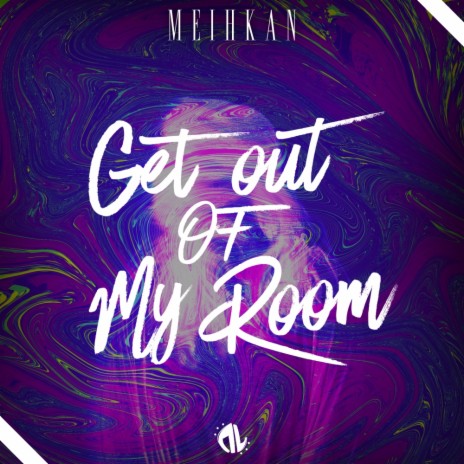 Get Out From My Room (Original Mix)