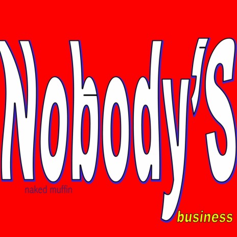 Nobody's Business | Boomplay Music