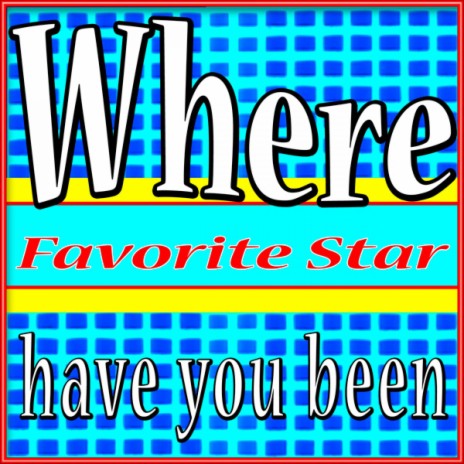 Where Have You Been | Boomplay Music