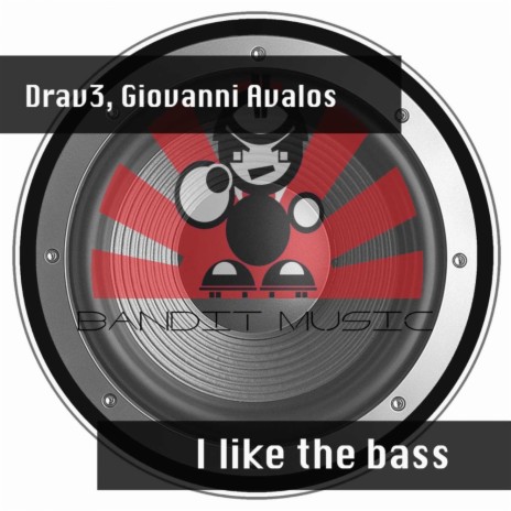 I Like The Bass (Original Mix) ft. Giovanni Avalos | Boomplay Music