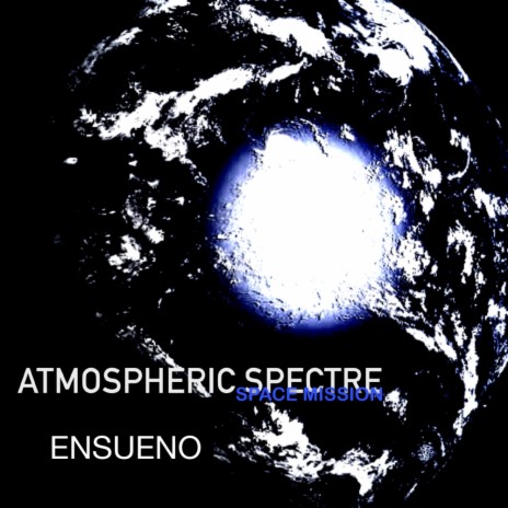 Atmospheric Spectre. Space Mission (Original Mix)