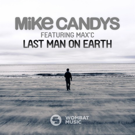 Last Man on Earth (Radio Edit) ft. Max'C | Boomplay Music