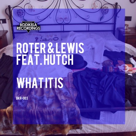 What It Is (Original Vocal Mix) ft. Lewis & Hutch | Boomplay Music