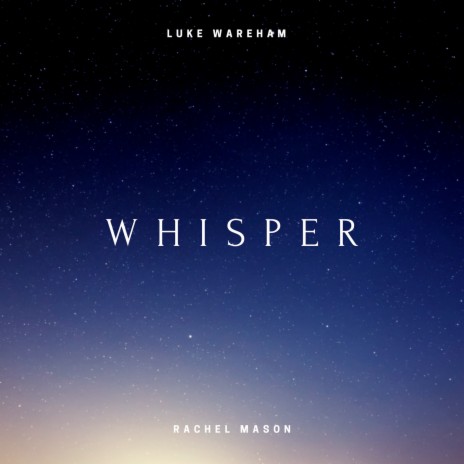 Whisper ft. Rachel Mason