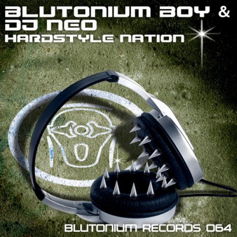 Harstyle Nation (Blutonium Boy Hardstyle Mix) ft. DJ Neo | Boomplay Music