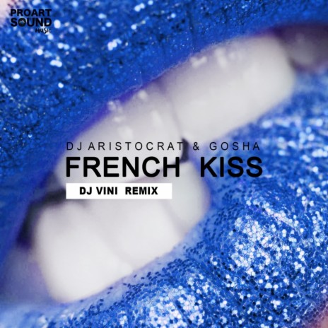 French Kiss (Dj Vini Remix) ft. Gosha