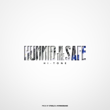 Hunnid In The Safe ft. Steelz | Boomplay Music