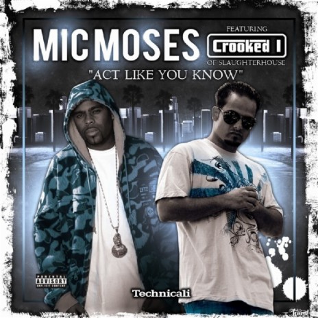 Act Like You Know ft. Crooked I | Boomplay Music