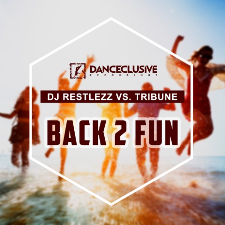 Back 2 Fun (Radio Edit) ft. Tribune | Boomplay Music