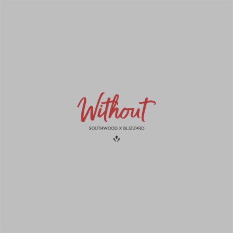 Without ft. Blizz4rd | Boomplay Music