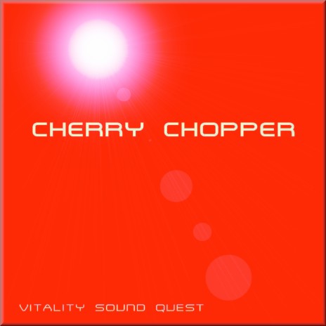 Cherry Chopper | Boomplay Music