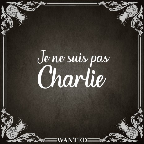 Je ne suis pas Charlie | Boomplay Music