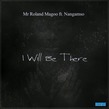 I Will Be There (Original Mix) ft. Nangamso | Boomplay Music