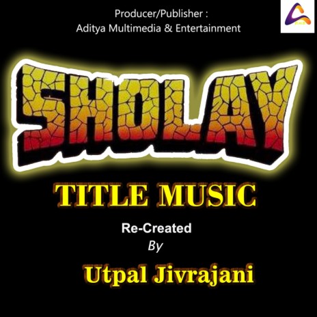 Sholay Title Music - Recreated ft. A | Boomplay Music