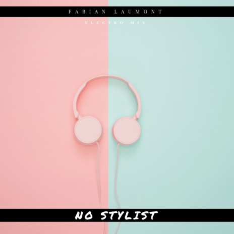 No Stylist (Electro Mix) | Boomplay Music