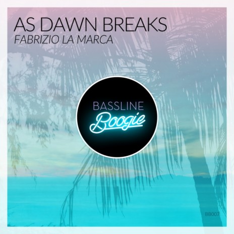 As Dawn Breaks (Original Mix) | Boomplay Music