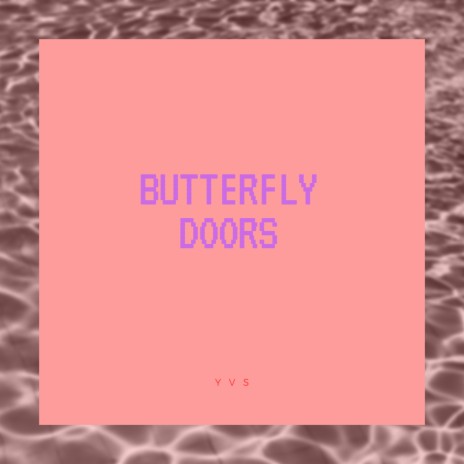 Butterfly Doors | Boomplay Music