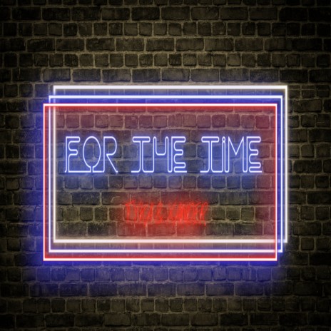 For The Time ft. Xander Milne