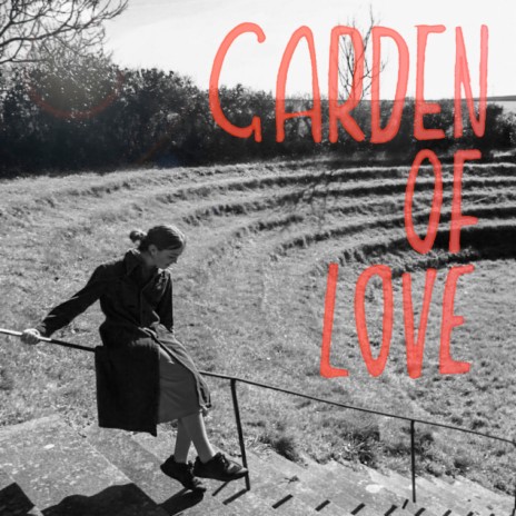 Garden of Love | Boomplay Music