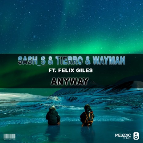 Anyway (Original Mix) ft. Tierro, Wayman & Felix Giles