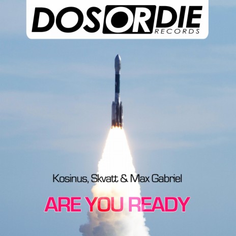 Are You Ready (Original) ft. Skvatt & Max Gabriel | Boomplay Music