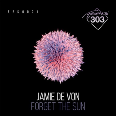 Forget The Sun (Original Mix)