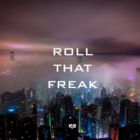 Roll That Freak