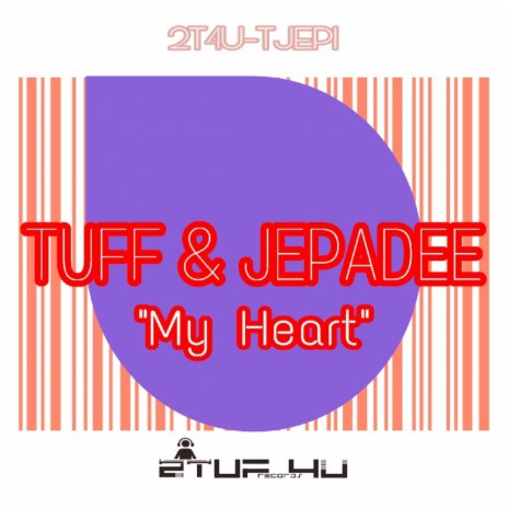 My Heart (Tuff's Pumping Mix) ft. Jepadee | Boomplay Music