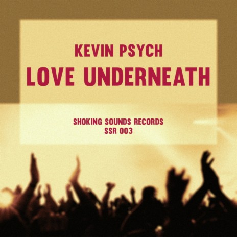 Love Underneath (Original Mix)