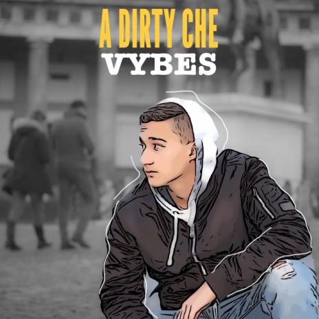 A dirty che | Boomplay Music