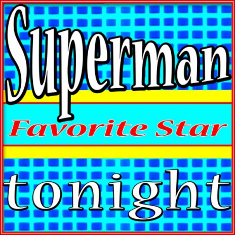 Superman Tonight | Boomplay Music