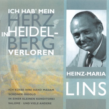 Ich Hab Mein Herz In Heidelberg Verloren ft. Maria Lins | Boomplay Music