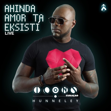 Ahinda Amor Ta Eksisti (Live) ft. Hunneley | Boomplay Music