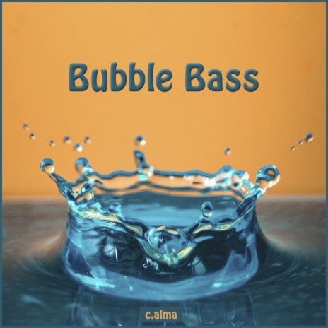 Bubble Bass | Boomplay Music