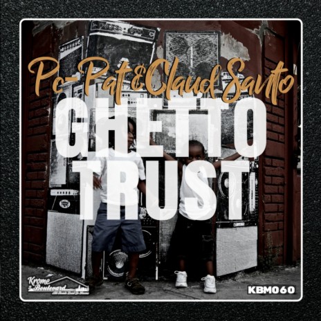 Ghetto Trust (Original Mix) ft. Claud Santo