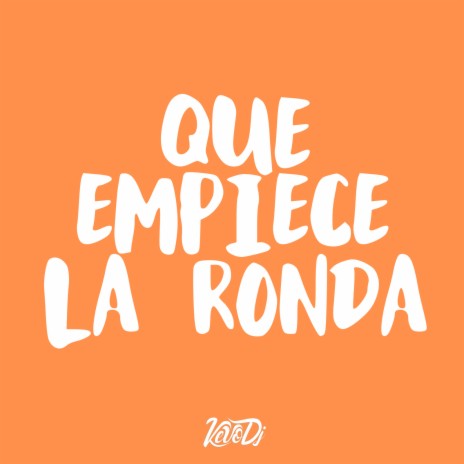 Que Empiece La Ronda ft. Locura Mix | Boomplay Music