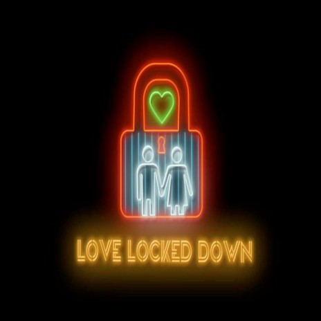 Love Locked Down (1) | Boomplay Music
