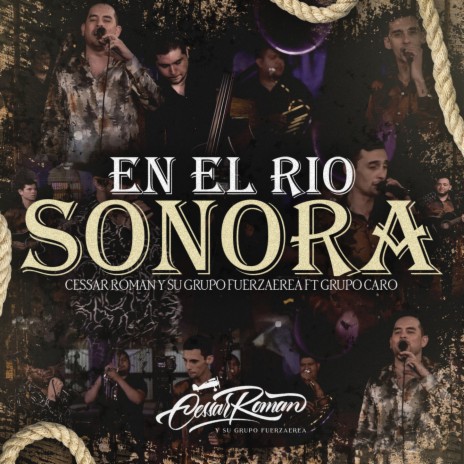 En El Rio Sonora ft. Grupo Caro | Boomplay Music