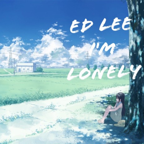 I'm Lonely | Boomplay Music