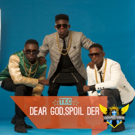 Dear God, Spoil Der | Boomplay Music