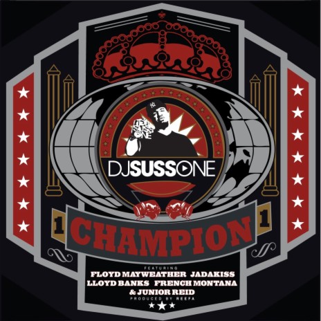 Champion ft. Junior Reid, French Montana, Lloyd Banks, Jadakiss & Floyd Mayweather | Boomplay Music