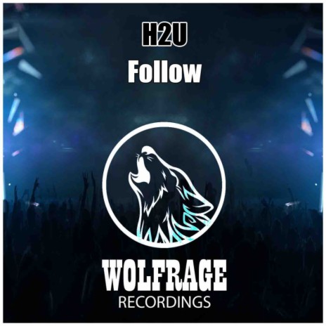 Follow (Original Mix) ft. Wolfrage | Boomplay Music