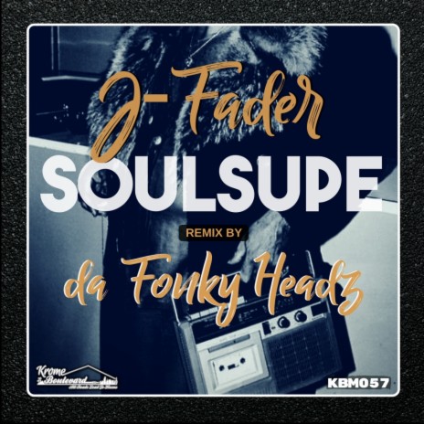 Soulsupe (Da Fonky Headz Remix)