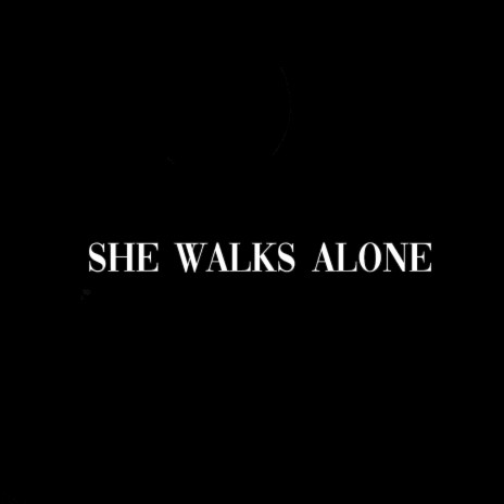 She Walks Alone | Boomplay Music