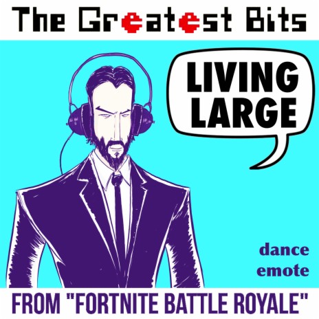 Living Large Dance Emote (from "Fortnite Battle Royale") | Boomplay Music