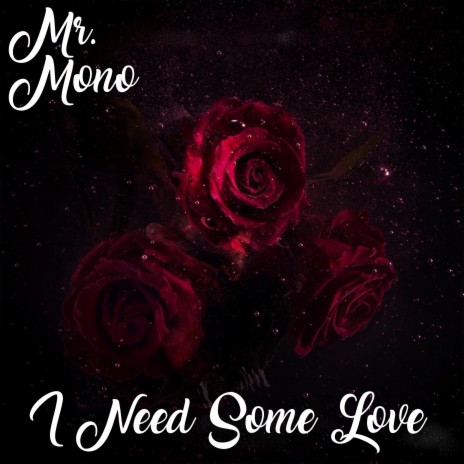 I Need Some Love | Boomplay Music