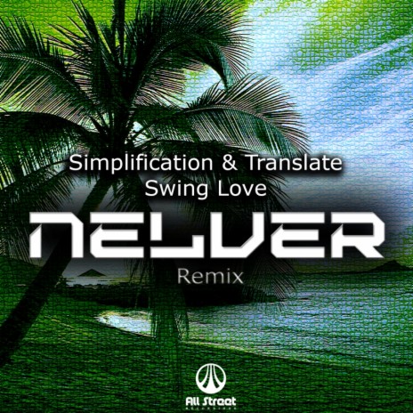 Swing Love (Nelver Remix) ft. Translate